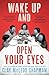Wake Up and Open Your Eyes