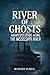 River of Ghosts: Haunted Le...