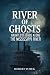 River of Ghosts: Haunted Legends Along the Mississippi River (Haunted Heartland)