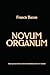Novum Organum: True Suggestions for the Interpretation of Nature