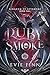 Ruby Smoke (Kingdom of Ever...