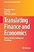 Translating Finance and Economics: Theory, Practice, Training and Technology (New Frontiers in Translation Studies)