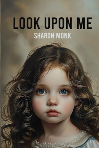 LOOK UPON ME (Hardcover)