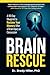 Brain Rescue: A 90 Day Blue...