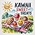 Kawaii Sweet Treats Coloring Book for Kids Ages 2–8 by Jillian Harris
