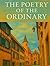 THE POETRY OF THE ORDINARY
