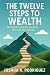 THE TWELVE STEPS TO WEALTH:...