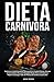 Dieta Carnivora: Optimiza l...