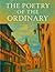 THE POETRY OF THE ORDINARY