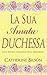 La Sua Amata Duchessa: Una Storia d'Amore della Reggenza (Romantiche Feste) (Italian Edition)
