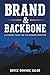 Brand & Backbone by Bryce Dominic Valor
