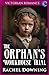 The Orphan's Workhouse Tria...