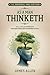 As a Man Thinketh - The Original 1902 Edition (annotated): Includes a Complete Modern English Interpretation