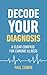Decode Your Diagnosis: A Cl...