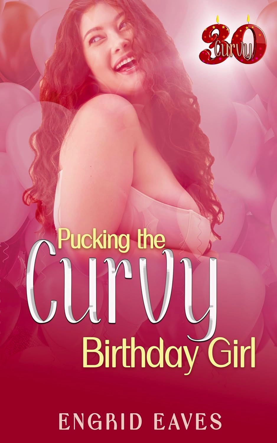 Pucking the Curvy Birthday Girl: A Small-Town Hockey Player Hero, Plus Size Heroine Romance