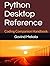 Python Desktop Reference: Coding Companion Handbook