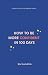 How To Be More Confident in...
