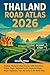 Thailand Road Atlas 2026: E...