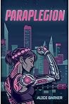 Paraplegion by Alice  Barker
