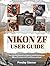 Nikon Zf User Guide: The Es...