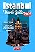 Istanbul Travel Guide 2025:...