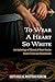 To Wear A Heart So White: A...