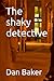 The shaky detective