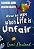 How to Win when Life is Unfair by Larne Neuland
