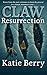 CLAW Resurrection by Katie Berry