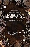 Aishwarya: The Prince's Brown Bride (Magicallovely Histrom Universe)