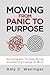 Moving from Panic to Purpose by Amy C. Waninger