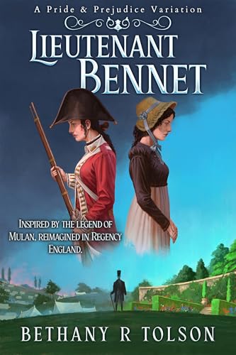 Lieutenant Bennet: A Pride & Prejudice Variation (Period-Authentic Dramas)