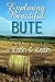 Exploring Beautiful Bute by Keith J Ward
