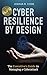 Cyber Resilience by Design: The Executive's Guide to Managing a Cyberattack