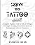 HOW TO TATTOO: A Complete B...
