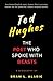Ted Hughes Biography by Bram L. Alaric