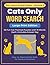 Cats Only Word Search (Larg...