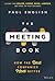 The Meeting Book: How the Best Companies Meet Better