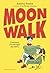 Moonwalk. Comment j'ai déréglé ma mère. by Audrey Faulot