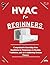 HVAC FOR BEGINNERS: Compreh...