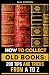 How to Collect Old Books: 2...