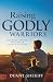 Raising Godly Warriors: Bui...