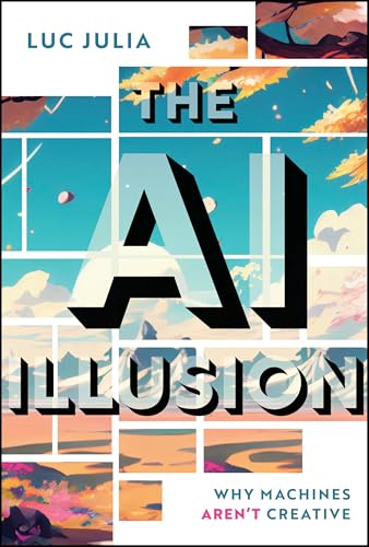 The AI Illusion: Why Machines Aren't Creative (Hardcover)