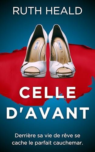 Celle d'avant: Un thriller psychologique impossible à lâcher (French Edition)