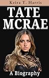 TATE MCRAE: A Bio...