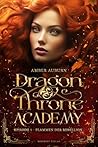 Dragon Throne Academy, Episode 1 - Flammen der Rebellion by Amber Auburn