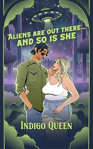 Aliens Are Out There...And So Is She (Kindle Edition)