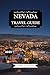 NEVADA TRAVEL GUIDE 2025: E...