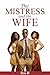 The Mistress and the Wife