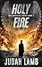 Holy Fire: A Christian Supe...